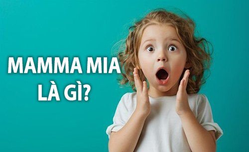 mamma mia là gì?
