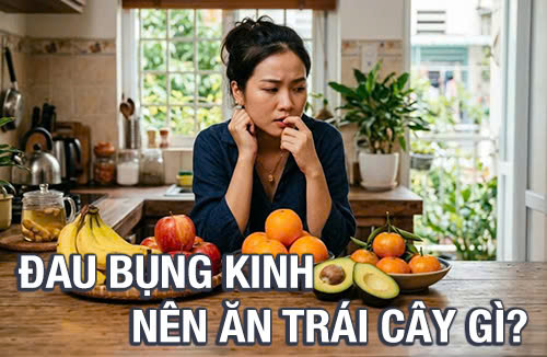 Đau bụng kinh nên ăn trái cây gì?